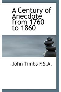 A Century of Anecdote from 1760 to 1860