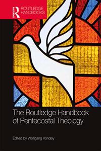 The Routledge Handbook of Pentecostal Theology