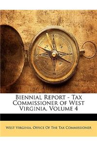 Biennial Report - Tax Commissioner of West Virginia, Volume 4
