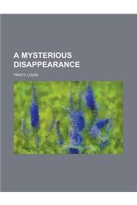 A Mysterious Disappearance