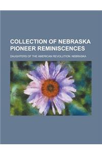 Collection of Nebraska Pioneer Reminiscences
