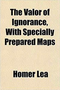 The Valor of Ignorance, with Specially Prepared Maps