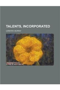 Talents, Incorporated