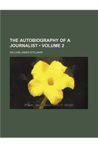 The Autobiography of a Journalist (Volume 2)