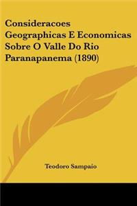 Consideracoes Geographicas E Economicas Sobre O Valle Do Rio Paranapanema (1890)