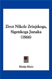 Zivot Nikole Zrinjskoga, Sigetskoga Junaka (1866)