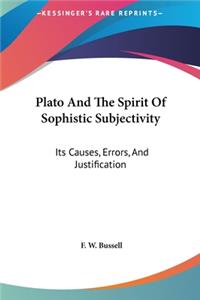 Plato and the Spirit of Sophistic Subjectivity