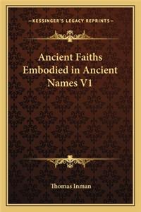 Ancient Faiths Embodied in Ancient Names V1