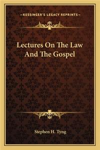 Lectures on the Law and the Gospel