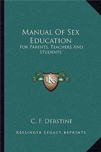 Manual of Sex Education: For Parents, Teachers and Students
