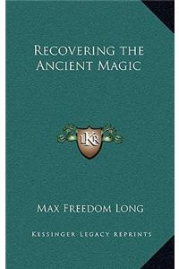 Recovering the Ancient Magic