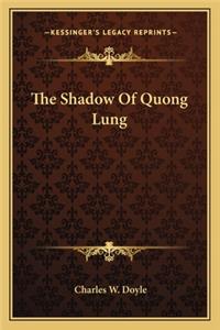 The Shadow Of Quong Lung