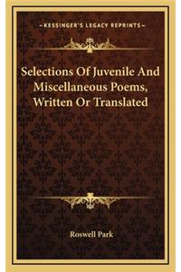Selections of Juvenile and Miscellaneous Poems, Written or Translated