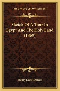 Sketch of a Tour in Egypt and the Holy Land (1869)