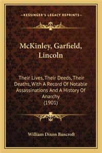 McKinley, Garfield, Lincoln