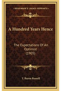 A Hundred Years Hence