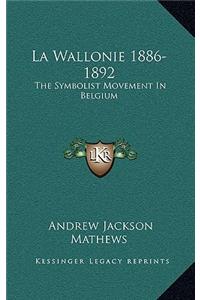La Wallonie 1886-1892