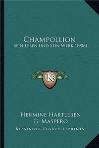 Champollion: Sein Leben Und Sein Werk (1906)