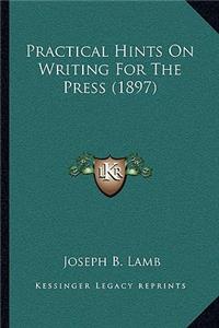 Practical Hints on Writing for the Press (1897)