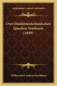 Over Middennederlandschen Epischen Versbouw (1849)