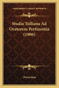 Studia Tulliana Ad Oratorem Pertinentia (1906)