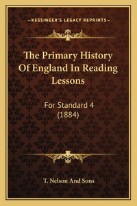 The Primary History Of England In Reading Lessons