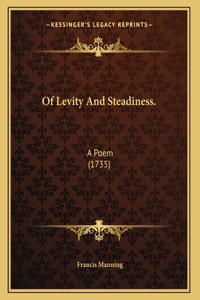 Of Levity And Steadiness.