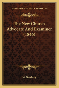 New Church Advocate And Examiner (1846)