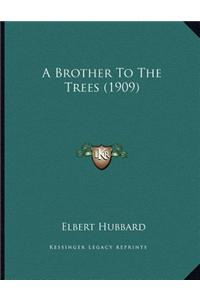 A Brother To The Trees (1909)