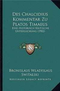 Des Chalcidius Kommentar Zu Platos Timaeus