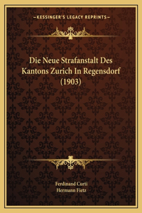 Neue Strafanstalt Des Kantons Zurich In Regensdorf (1903)