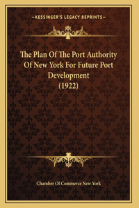 Plan Of The Port Authority Of New York For Future Port Development (1922)