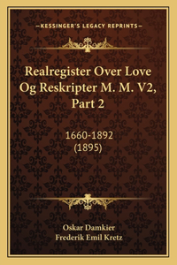 Realregister Over Love Og Reskripter M. M. V2, Part 2