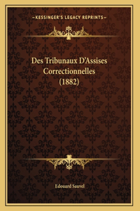 Des Tribunaux D'Assises Correctionnelles (1882)