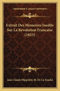 Extrait Des Memoires Inedits Sur La Revolution Francaise (1823)