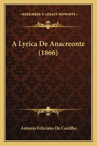 A Lyrica De Anacreonte (1866)