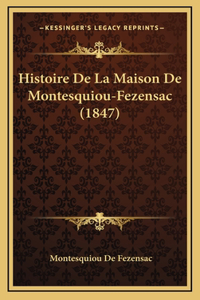 Histoire De La Maison De Montesquiou-Fezensac (1847)