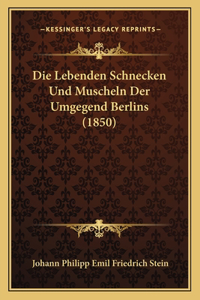 Lebenden Schnecken Und Muscheln Der Umgegend Berlins (1850)