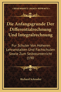 Die Anfangsgrunde Der Differentialrechnung Und Integralrechnung