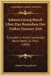 Johann Georg Busch Uber Das Bestreben Der Volker Neuerer Zeit