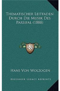 Thematischer Leitfaden Durch Die Musik Des Parsifal (1888)