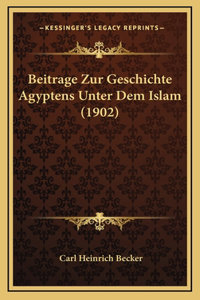 Beitrage Zur Geschichte Agyptens Unter Dem Islam (1902)