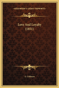 Love And Loyalty (1851)