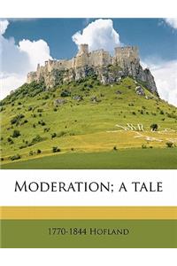Moderation; A Tale