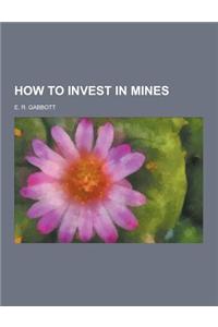 How to Invest in Mines