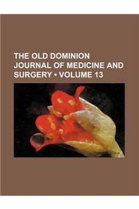 The Old Dominion Journal of Medicine and Surgery (Volume 13)