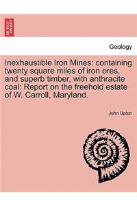 Inexhaustible Iron Mines