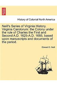 Neill's Series of Virginia History. Virginia Carolorum
