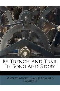By Trench and Trail in Song and Story