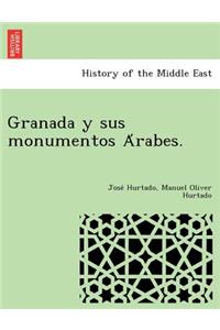 Granada y sus monumentos Árabes.